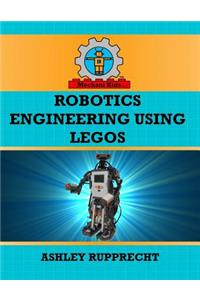 Robotics Engineering Using LEGOs
