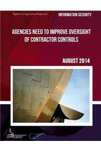 INFORMATION SECURITY Agencies Need to Improve Oversight of Contractor Controls