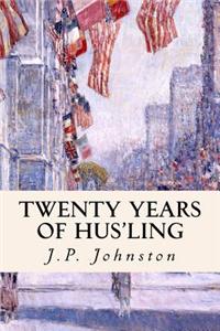 Twenty Years of Hus'ling