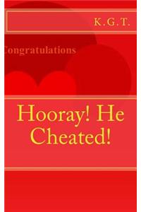 Hooray! He Cheated!