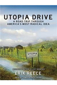 Utopia Drive: A Road Trip Through America's Most Radical Idea