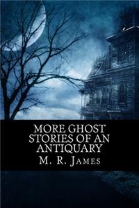 More Ghost Stories of an Antiquary