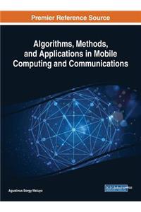 Algorithms, Methods, and Applications in Mobile Computing and Communications