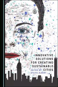 Innovative Solutions for Creating Sustainable Cities