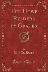 The Howe Readers by Grades, Vol. 8 (Classic Reprint)