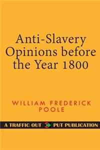 Anti-Slavery Opinions Before the Year 1800