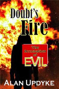 Doubt's Fire: The Accusation of Evil