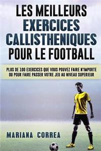 LES MEILLEURS EXERCICES CALLISTHENIQUES POUR Le FOOTBALL