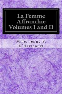 La Femme Affranchie Volumes I and II