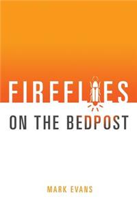 Fireflies On The Bedpost