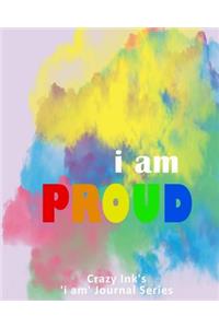i am PROUD