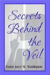 Secrets Behind the Veil