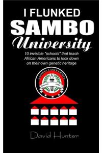 I flunked Sambo University