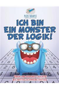 Ich bin ein Monster der Logik! Über 340 Sudoku Leichte bis Mittelschwere Rätsel