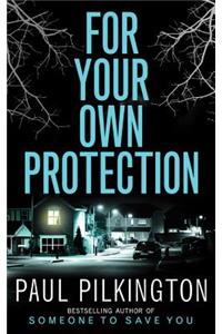 For Your Own Protection