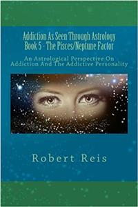 Addiction as Seen Through Astrology