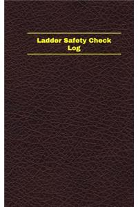 Ladder Safety Check Log (Logbook, Journal - 96 pages, 5 x 8 inches)