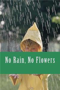 No Rain, No Flowers