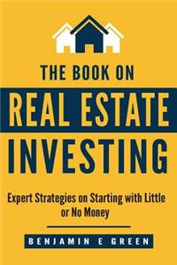 The Book on Real Estate Investing