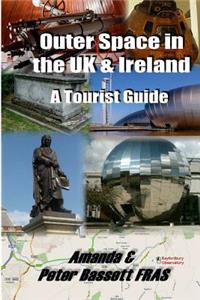 Outer Space in the UK & Ireland - B&w: A Tourist Guide