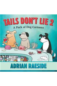 Tails Don't Lie 2