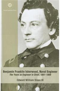 Benjamin Franklin Isherwood Naval Engineer