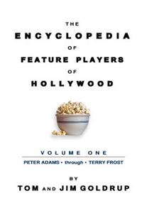 Encyclopedia of Feature Players of Hollywood, Volume 1