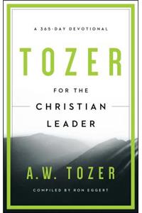 Tozer For The Christian Leader
