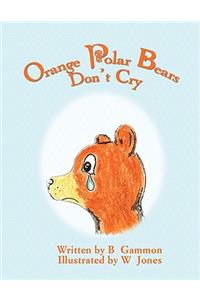 Orange Polar Bears Don't Cry