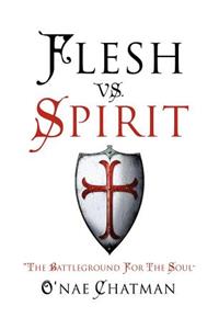 Flesh vs. Spirit