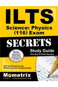 Ilts Science: Physics (116) Exam Secrets Study Guide