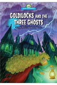 Goldilocks and the Three Ghosts