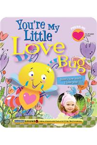 You're My Little Love Bug