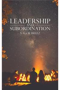 Leadership and Subordination