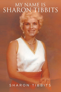My Name is Sharon Tibbits