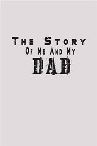 The Story Of Me And My Dad