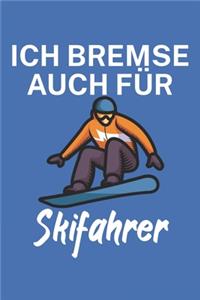 Ich bremse auch für Skifahrer