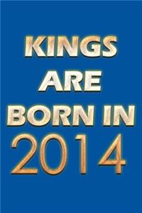 Kings Are Born In 2014 Notebook