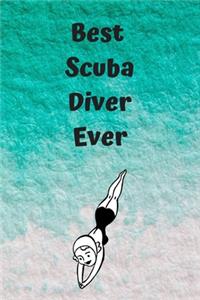 Best Scuba Diver Ever Notebook Or Journal, Funny Scuba Diver Notebook Gift Idea, Black Matte Finish (Best Scuba Diver Ever Journal)
