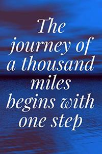 The journey of a thousand miles begins with one step