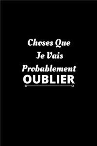 Choses Que Je Vais Probablement Oublier