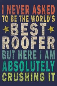 I never asked to be the World's Best Roofer But Here I am Absolutely Crushing it