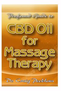 Profound Guide To CBD Oil for Massage Therapy