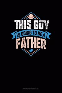 This Guy Is Going To Be A Father