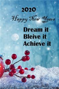 Dream It. Believe It. Achieve It 2020 New Year