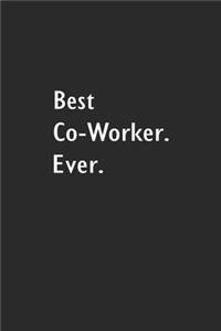 Best Co-Worker. Ever