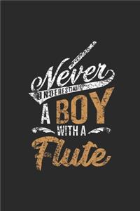 Never Underestimate A Boy With A Flute