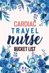 Cardiac Travel Nurse Bucket List
