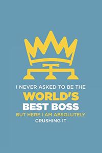 I never asked to be the World's Best Boss But Here I am Absolutely Crushing it