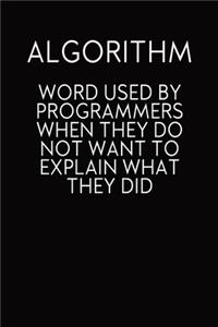 Algorithm Word Used By Programmers When They Do Not Want To Explain What They Did